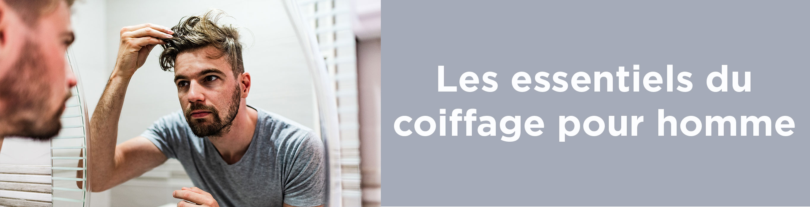 Les essentiels de coiffage pour homme