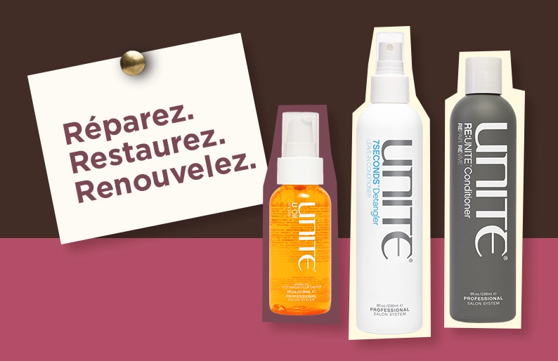 Unite HAIR.Réparez. Renforcez. Revitalisez.
